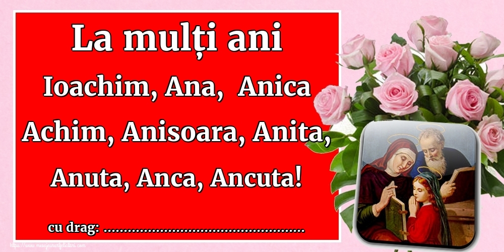 Felicitari personalizate de Sfintii Ioachim si Ana - La mulți ani Ioachim, Ana,  Anica Achim, Anisoara, Anita, Anuta, Anca, Ancuta! ...!