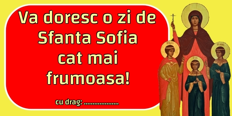 Felicitari personalizate de Sfânta Sofia - Va doresc o zi de Sfanta Sofia cat mai frumoasa! ...!