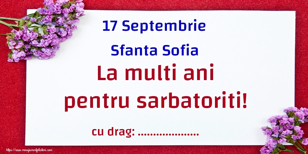 Felicitari personalizate de Sfânta Sofia - 17 Septembrie Sfanta Sofia La multi ani pentru sarbatoriti! ...!
