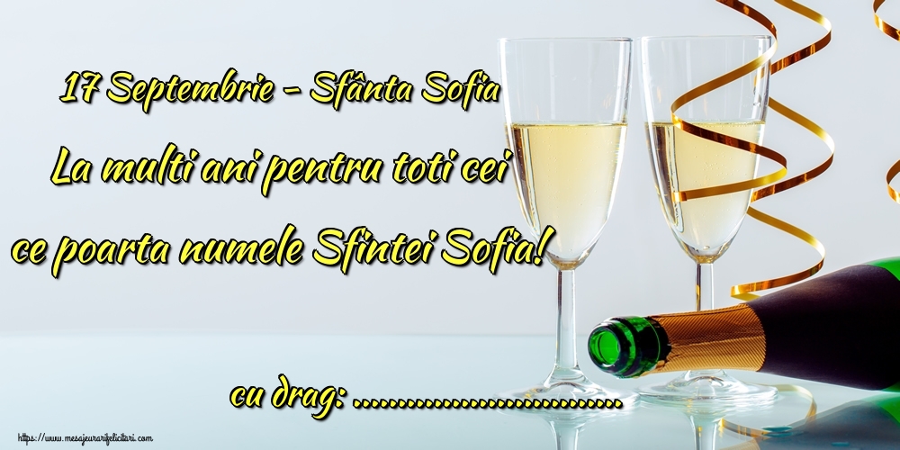 Felicitari personalizate de Sfânta Sofia - 17 Septembrie - Sfânta Sofia La multi ani pentru toti cei ce poarta numele Sfintei Sofia! ...!