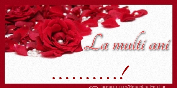 Felicitari personalizate de zi de nastere - La multi ani ...!