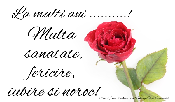 Felicitari personalizate de zi de nastere - La multi ani ...! Multa sanatate, fericire si noroc!