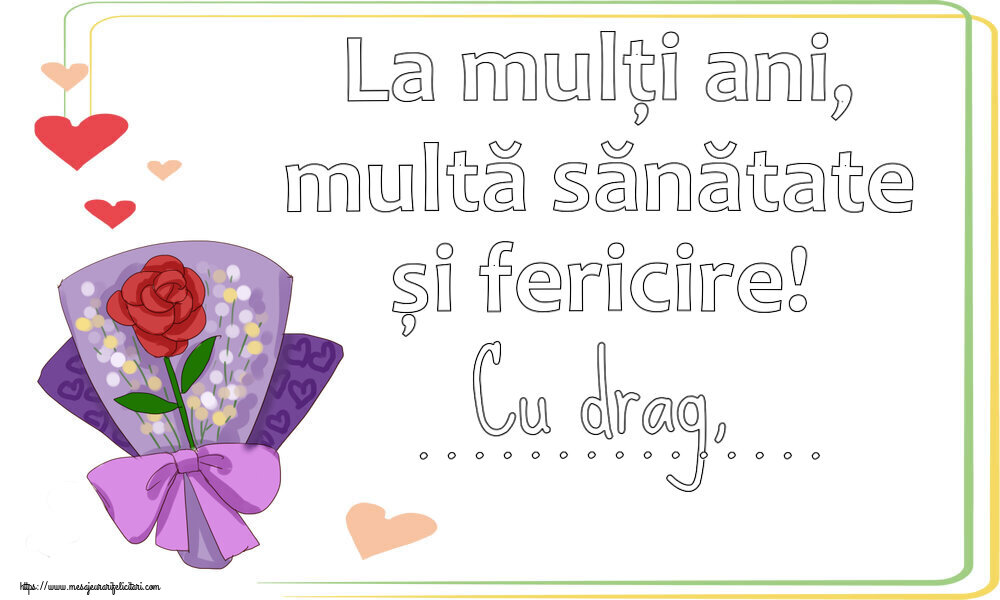 Felicitari personalizate de zi de nastere - La mulți ani, multă sănătate și fericire! Cu drag, ...