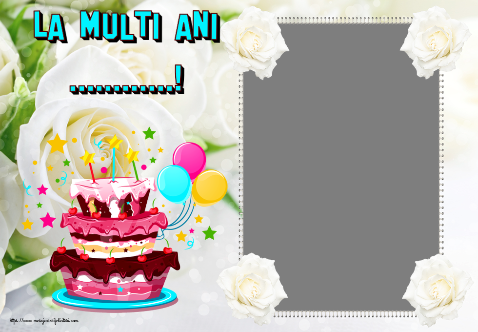 Felicitari personalizate de zi de nastere - La multi ani ...! - Rama foto ~ tort clipart
