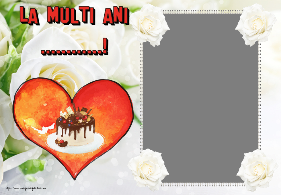 Felicitari personalizate de zi de nastere - La multi ani ...! - Rama foto ~ candy tort in inimioara