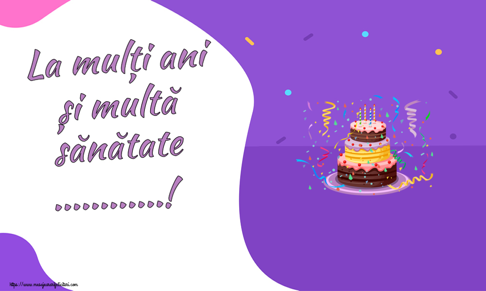 Felicitari personalizate de zi de nastere - La mulți ani și multă sănătate ...!