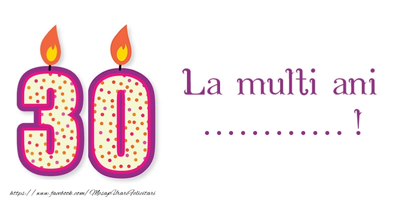 Felicitari personalizate de zi de nastere - Lumanari | La multi ani ...! 30 de ani