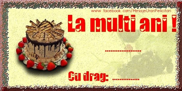 Felicitari personalizate de zi de nastere - La multi ani ... Cu drag: ...