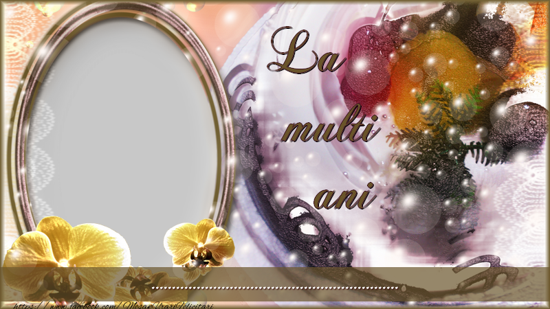 Felicitari personalizate de zi de nastere - La multi ani ...
