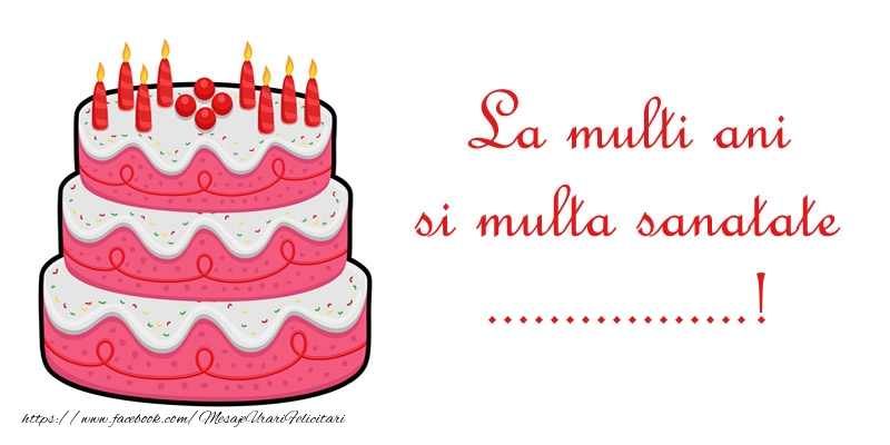 Felicitari personalizate de zi de nastere - La multi ani si multa sanatate ...! - Imagine cu tort pe fundal alb