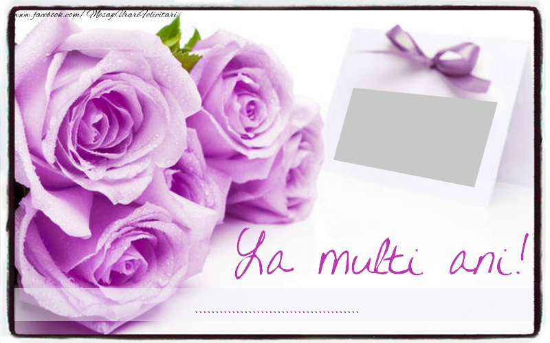 Felicitari personalizate de zi de nastere - La multi ani ...