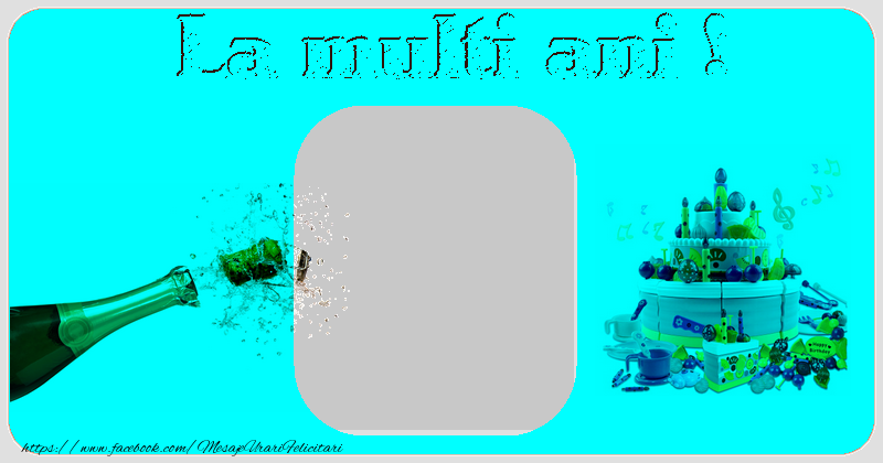 Felicitari personalizate de zi de nastere - La multi ani!