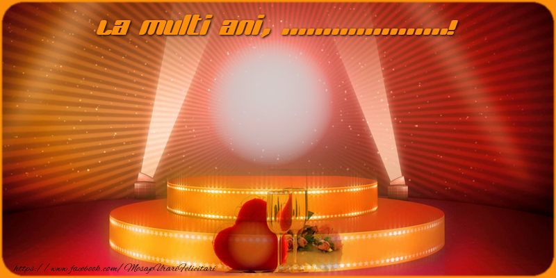 Felicitari personalizate de zi de nastere - La multi ani ...