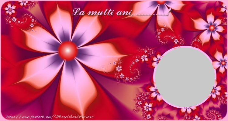 Felicitari personalizate de zi de nastere - La multi ani ...