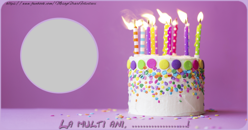 Felicitari personalizate de zi de nastere - La multi ani ...