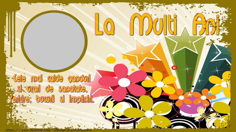 Felicitari personalizate de zi de nastere - Cele mai calde ganduri si urari de sanatate, fericire, bucurii si impliniri. La multi ani!