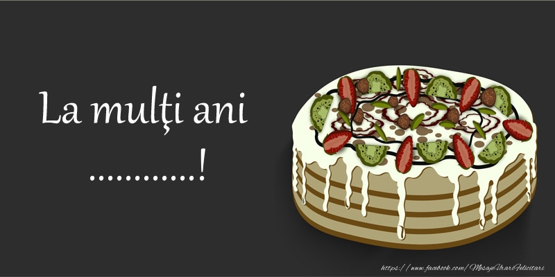 Felicitari personalizate de zi de nastere - La mulţi ani, ...!