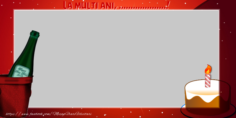 Felicitari personalizate de zi de nastere - La multi ani, ...!