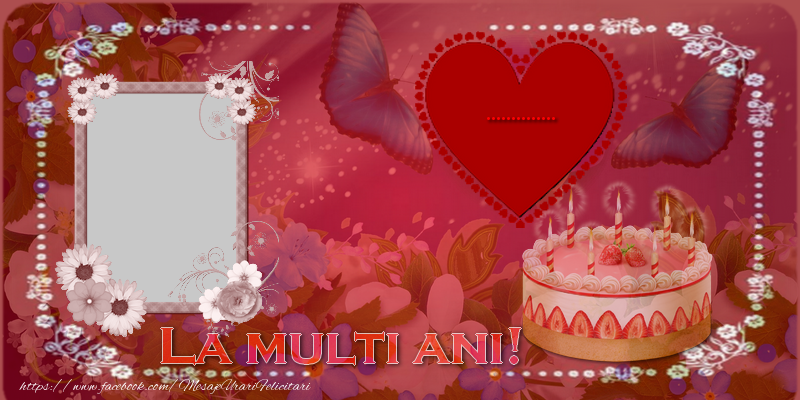 Felicitari personalizate de zi de nastere - La multi ani, ...!