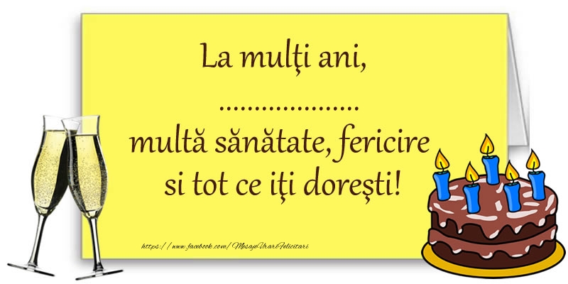 Felicitari personalizate de zi de nastere - La multi ani, ... multa sanatate, fericire si tot ce iti doresti!