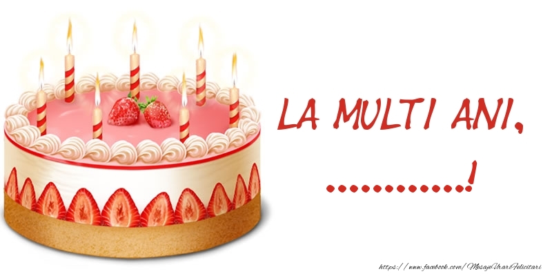 Felicitari personalizate de zi de nastere - Tort cu căpșuni și lumânări - La multi ani, ...!