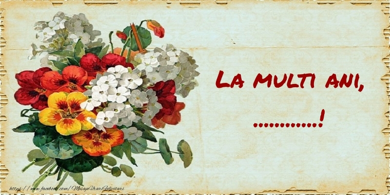 Felicitari personalizate de zi de nastere - La multi ani, ...! - buchet de flori pe fundal vintage