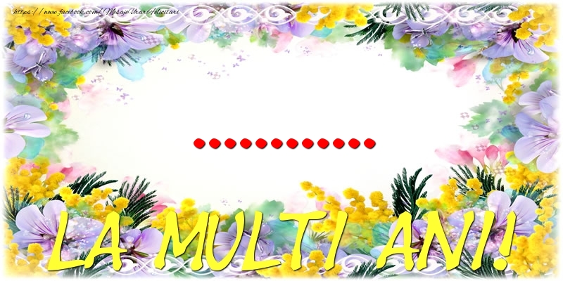 Felicitari personalizate de zi de nastere - ... La multi ani!
