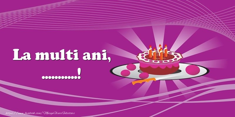 Felicitari personalizate de zi de nastere - La multi ani, ...! Tort