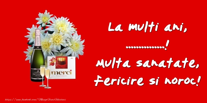 Felicitari personalizate de zi de nastere - La multi ani, ...! Multa sanatate, fericire si noroc!