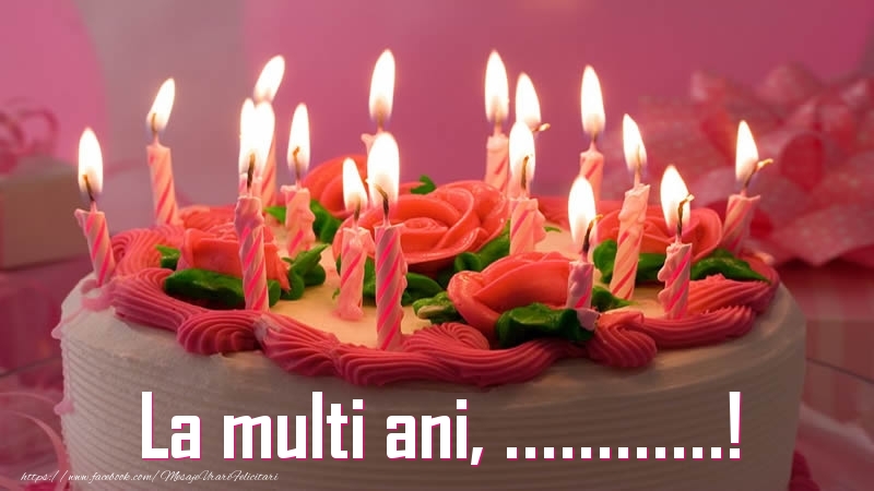 Felicitari personalizate de zi de nastere - La multi ani, ...!