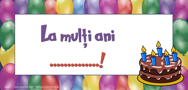Felicitari personalizate de zi de nastere - Desen cu baloane și tort - La mulți ani, ...!