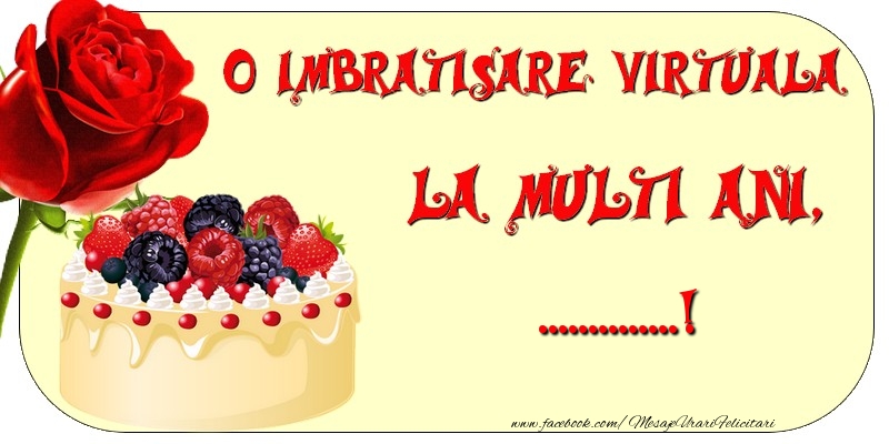 Felicitari personalizate de zi de nastere - Tort & Trandafiri & Femei & Doamne | O imbratisare virtuala si la multi ani, ...