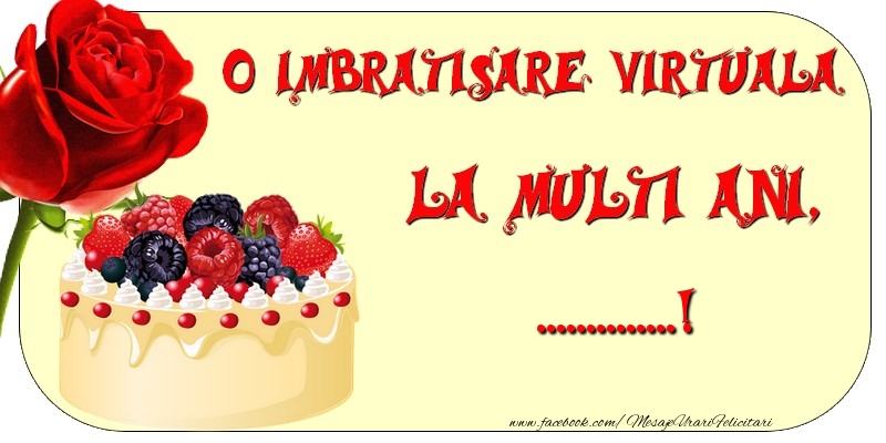 Felicitari personalizate de zi de nastere - O imbratisare virtuala si la multi ani, ...