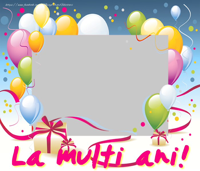 Felicitari personalizate de zi de nastere - Baloane & 1 Poza & Ramă Foto | La Multi Ani!