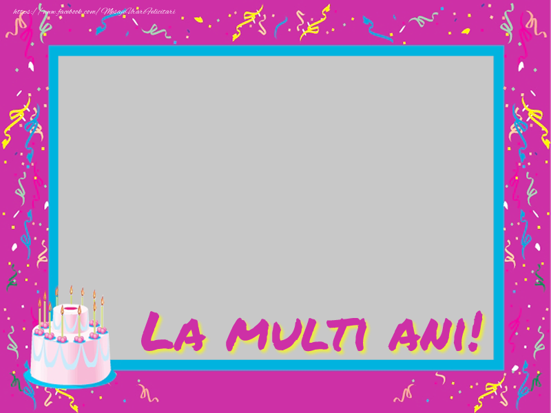 Felicitari personalizate de zi de nastere - La multi ani!