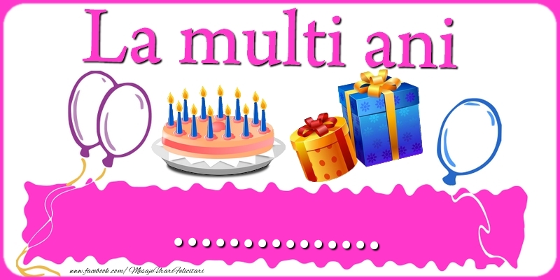 Felicitari personalizate de zi de nastere - Tort | La multi ani, ...!