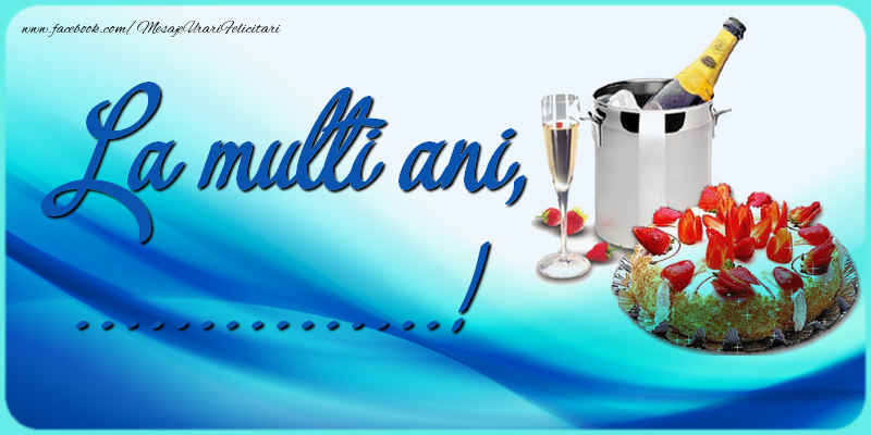 Felicitari personalizate de zi de nastere - La multi ani, ...!