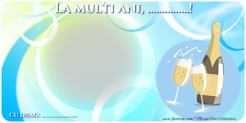 Felicitari personalizate de zi de nastere - La multi ani, ...  ...