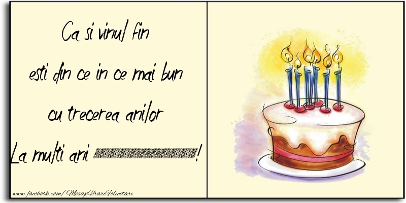 Felicitari personalizate de zi de nastere - Ca si vinul fin esti din ce in ce mai bun cu trecerea anilor ...