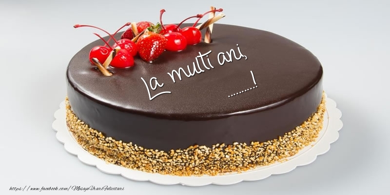 Felicitari personalizate de zi de nastere - Tort - La multi ani, ...!