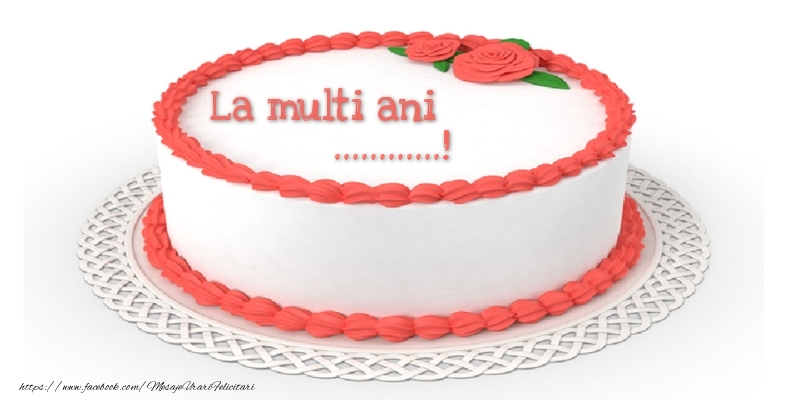 Felicitari personalizate de zi de nastere - La multi ani ...!