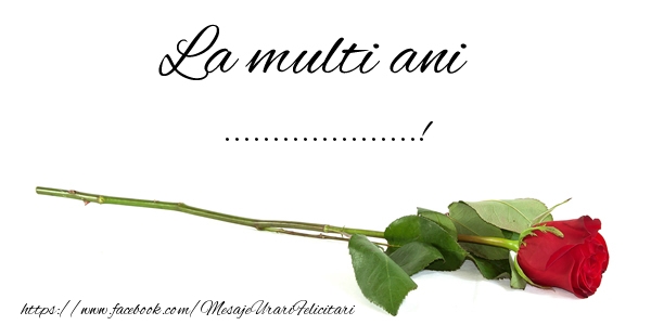 Felicitari personalizate de zi de nastere - La multi ani ...!