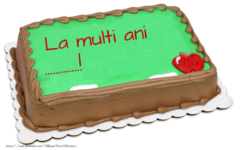 Felicitari personalizate de zi de nastere - La multi ani ...! - Tort