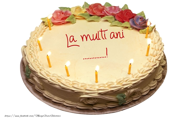 Felicitari personalizate de zi de nastere - La multi ani ...! - Tort