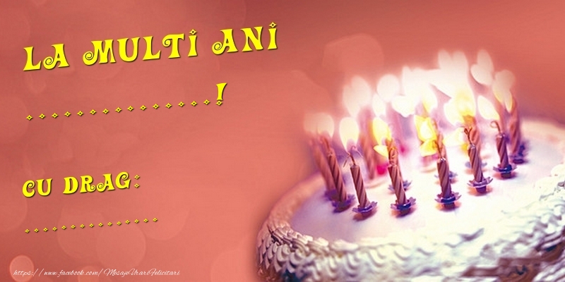 Felicitari personalizate de zi de nastere - Tort - La multi ani ...! Cu drag: ...