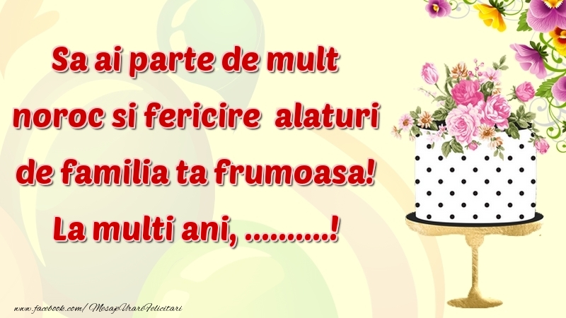 Felicitari personalizate de zi de nastere - Sa ai parte de mult noroc si fericire  alaturi de familia ta frumoasa! ...