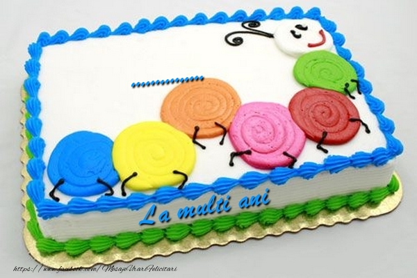 Felicitari personalizate de zi de nastere - Tort | La multi ani ...
