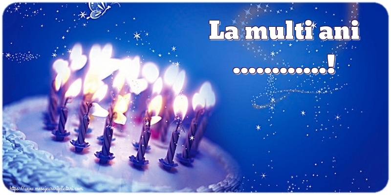 Felicitari personalizate de zi de nastere - La multi ani ...!