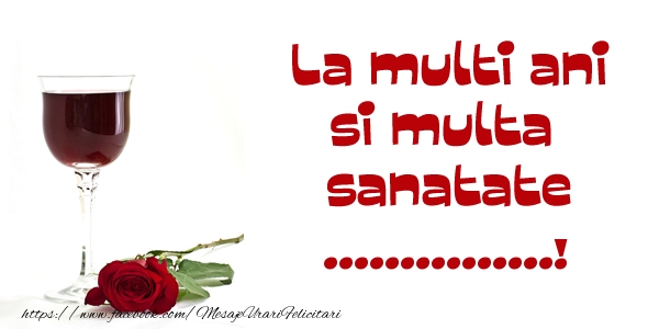 Felicitari personalizate de zi de nastere - La multi ani si multa sanatate ...!