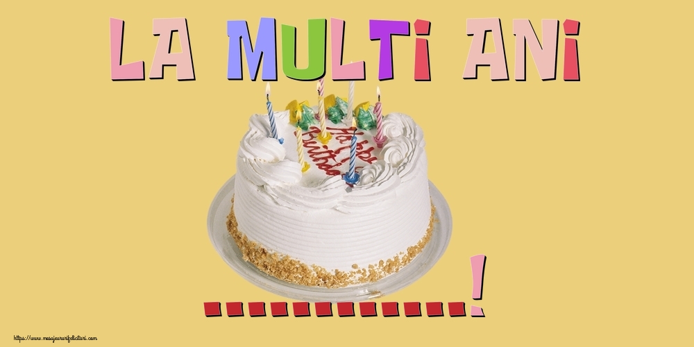 Felicitari personalizate de zi de nastere - La multi ani ...!